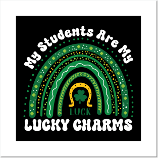 My Students Are My Lucky Charms Teacher St Patricks Day Posters and Art